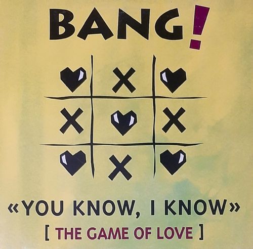 Bang! - You Know, I Know / The Game Of Love