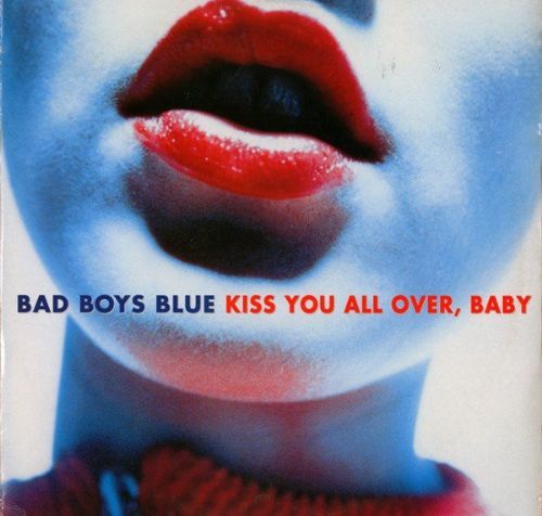 Bad Boys Blue - Kiss You All Over, Baby