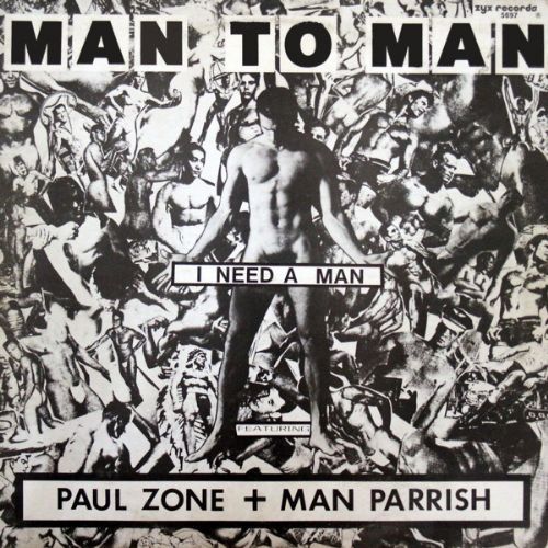 Man To Man Featuring Paul Zone + Man Parrish -  I Need A Man