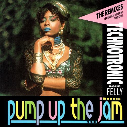 Technotronic Featuring Felly - Pump Up The Jam / The Remixes