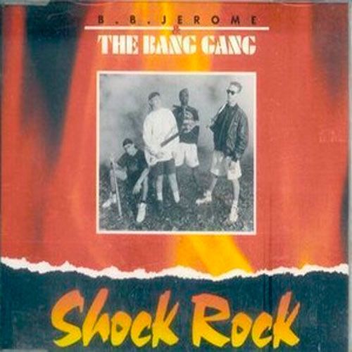 B.B. Jerome and The Bang Gang - Shock Rock