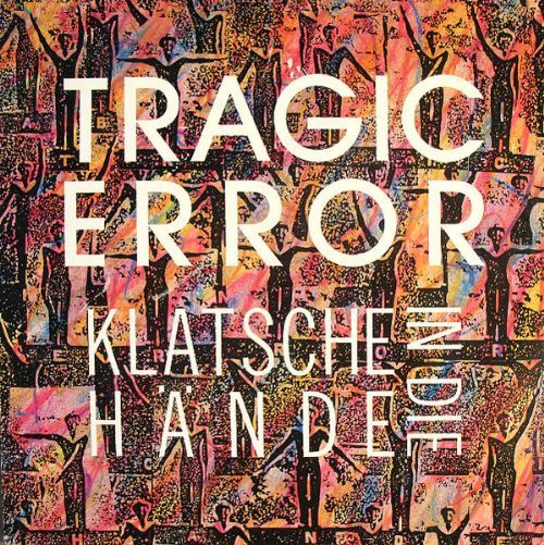 Tragic Error - Klatsche In Die Hnde