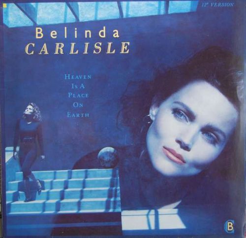 Belinda Carlisle - Heaven Is A Place On Earth / Heavenly Version