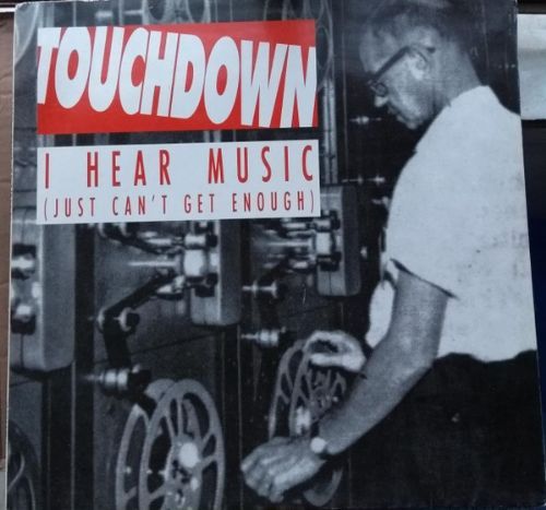 Touchdown - I Hear Music / Just Cant Get Enough