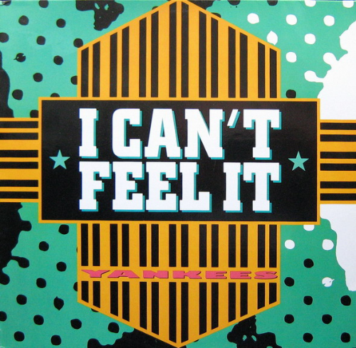 Yankees - I Cant Feel It