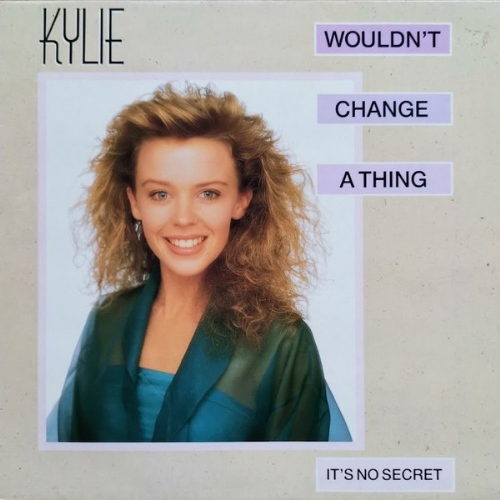 Kylie Minogue - Wouldnt Change A Thing / Your Thang Mix