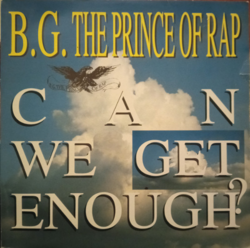 B.G. The Prince Of Rap - Can We Get Enough