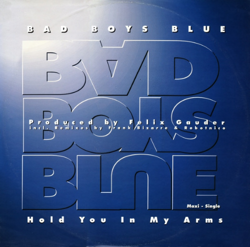 Bad Boys Blue - Hold You In My Arms