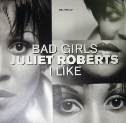 Juliet Roberts - Bad Girls / I Like