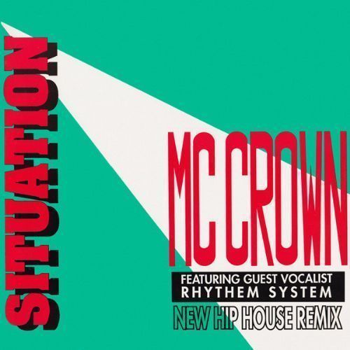 MC Crown Featuring Rhythem System - Situation / New Hip House Remix