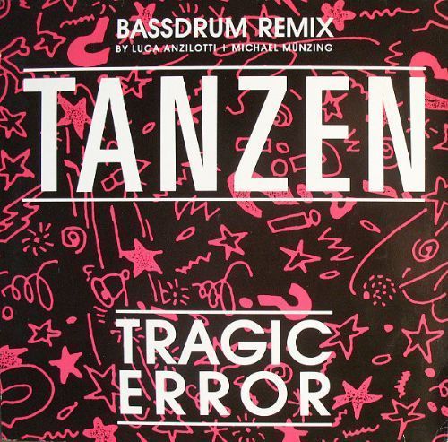 Tragic Error - Tanzen / Bassdrum Remix