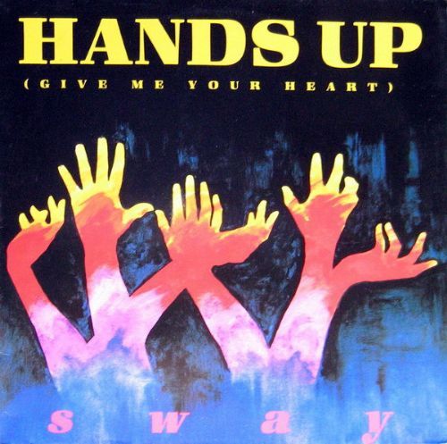 Sway - Hands Up / Give Me Your Heart