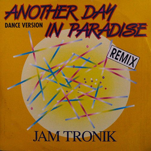 Jam Tronik - Another Day In Paradise / Dance Version - Remix