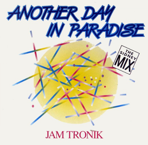 Jam Tronik - Another Day In Paradise / The Sidney Mix