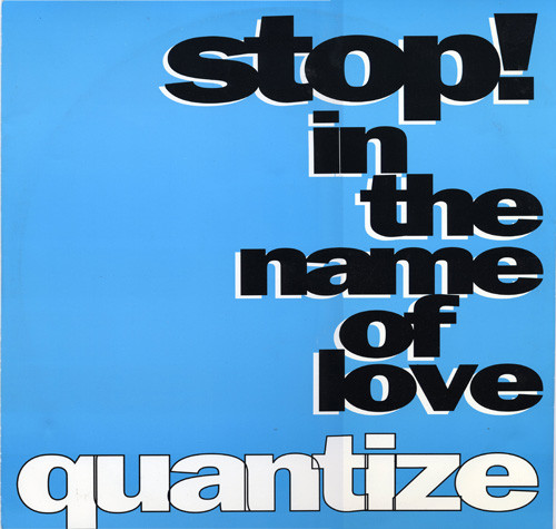 Quantize - Stop! In The Name Of Love / Therell Always Be A Place For You In My Heart