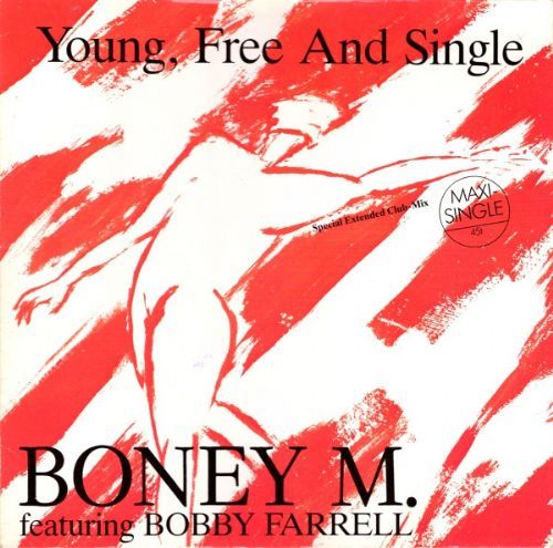 Bobby Farrell - Young, Free And Single / Special Extended Club-Mix