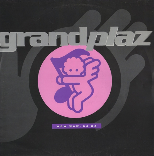 Grandplaz - Wow Wow - Na Na