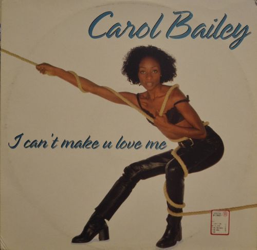 Carol Bailey - I Cant Make U Love Me