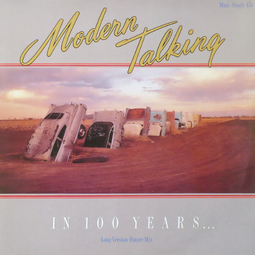 Modern Talking - In 100 Years...Long Version - Future Mix