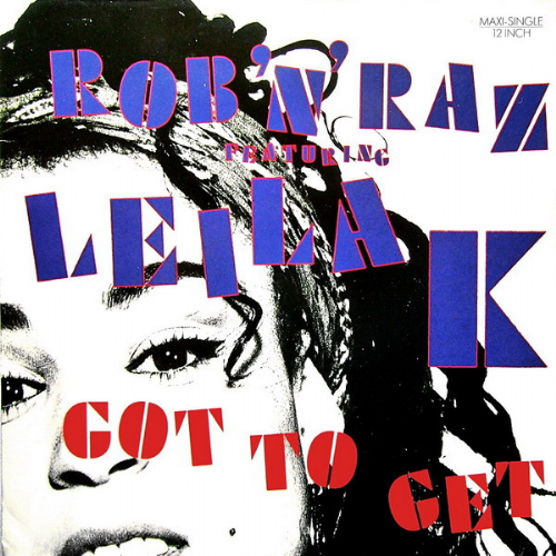 Rob 'N' Raz Featuring Leila K - Got To Get