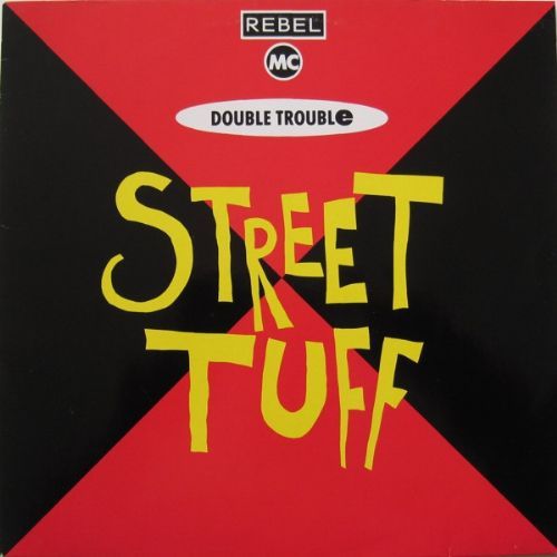 Double Trouble and Rebel MC - Street Tuff